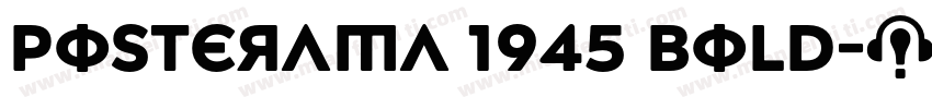 Posterama 1945 Bold字体转换